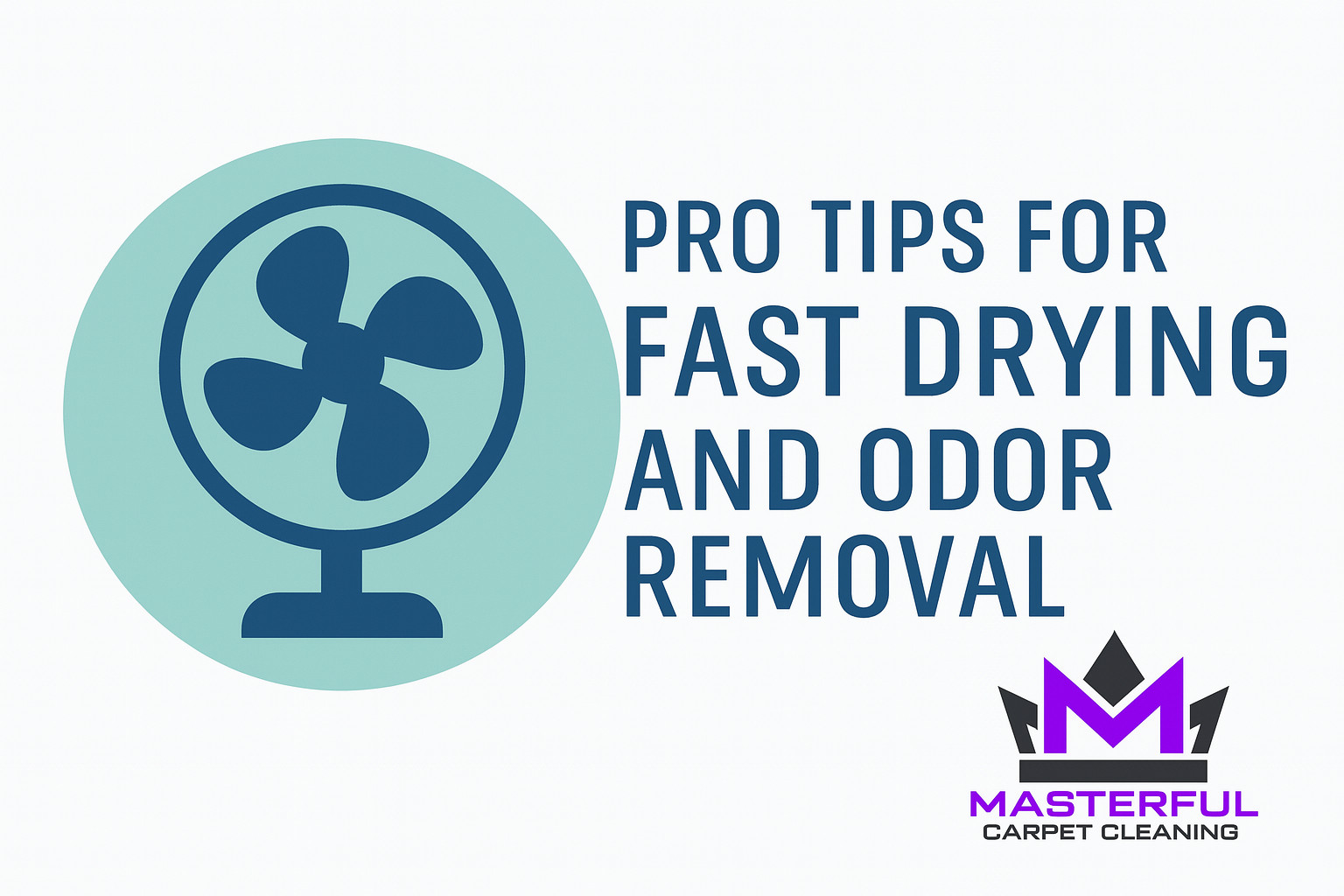 Pro Tips for Fast Drying and Odor Removal