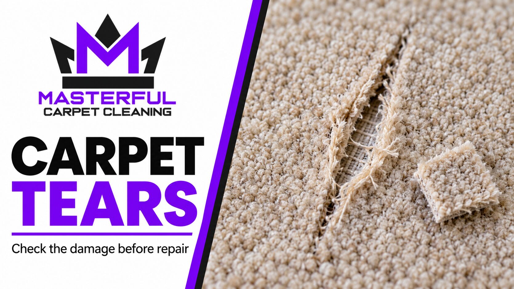 Illustrative carpet tear with the Masterful Carpet Cleaning logo and the words Carpet Tears: Check the damage before repair.