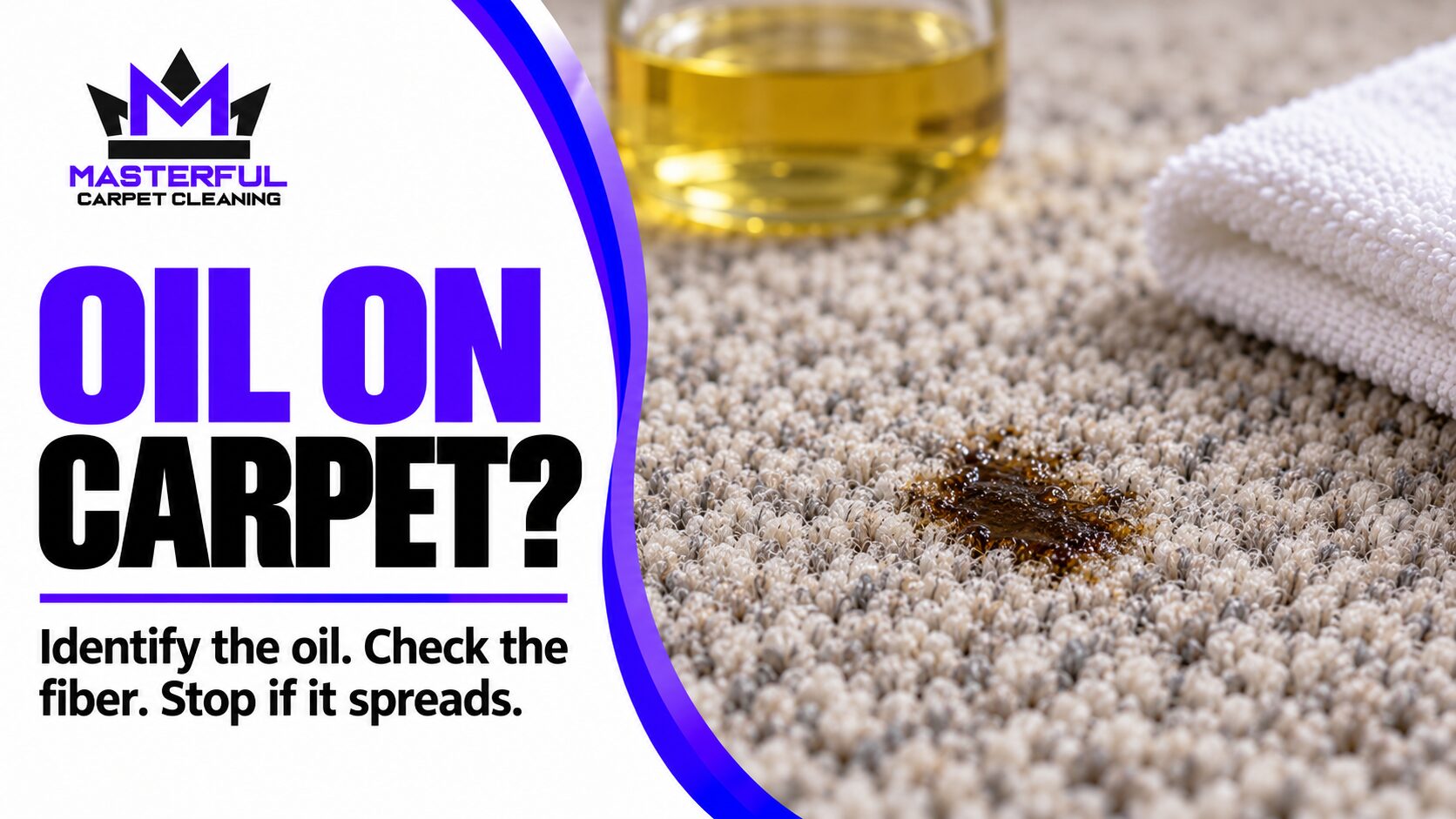 Masterful oil on carpet guide showing a small oil spot, the verified brand logo and steps to identify oil, check fiber and stop if it spreads