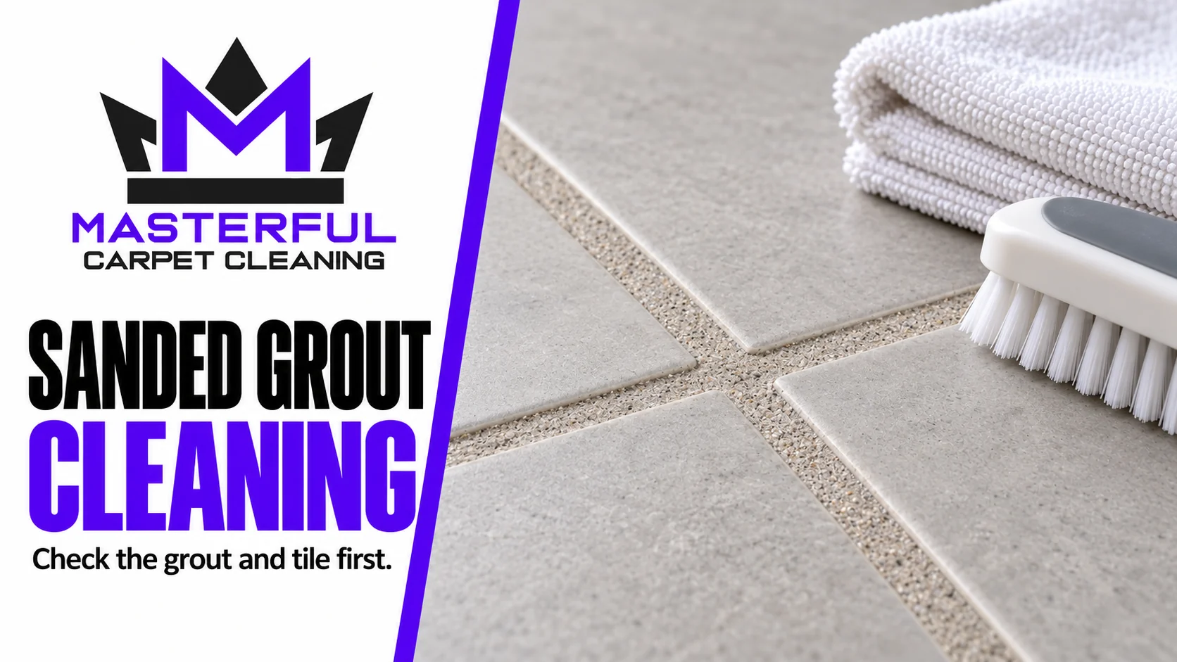 Masterful Carpet Cleaning cover: Sanded Grout Cleaning, showing a textured grout joint, cloth and soft brush